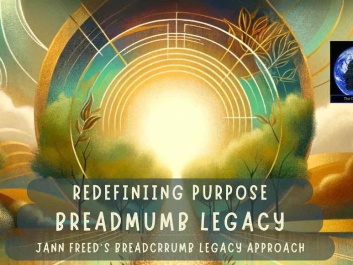 Redefining Purpose: Jann Freed’s Breadcrumb Legacy Approach