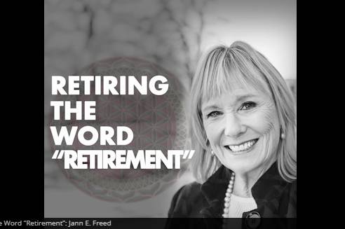 Jann Freed Podcast Tour | Retiring the Word "Retirement"